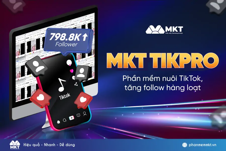 MKT TikPro – Phần mềm seeding TikTok hàng loạt, tự động